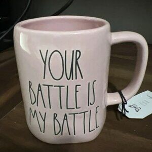 Rae Dunn Your Battle is My Battle Mug